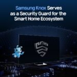 Samsung Electronics Introduces Samsung Knox to Elevate Smart Home Security