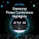 [CES 2024] Key Highlights from Samsung’s Press Conference